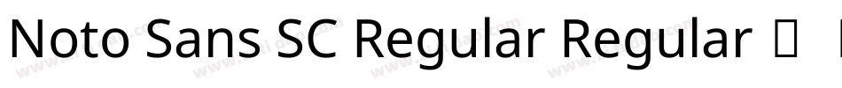 Noto Sans SC Regular Regular字体转换